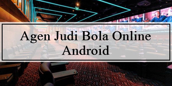 Agen Judi Bola Online Android