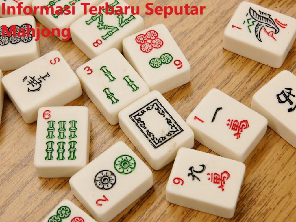 Berita Terbaru Seputar Mahjong