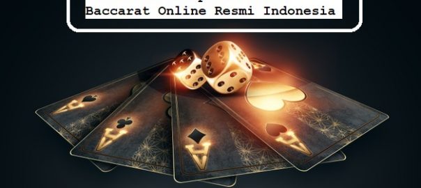Informasi Terupdate Situs Baccarat Online Resmi Indonesia